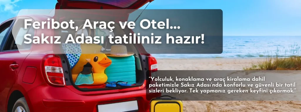 sakız adası kiralık arabalı tur paketi