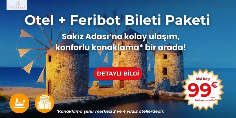 sakız adaso otel ve feribot bileti tur paketi